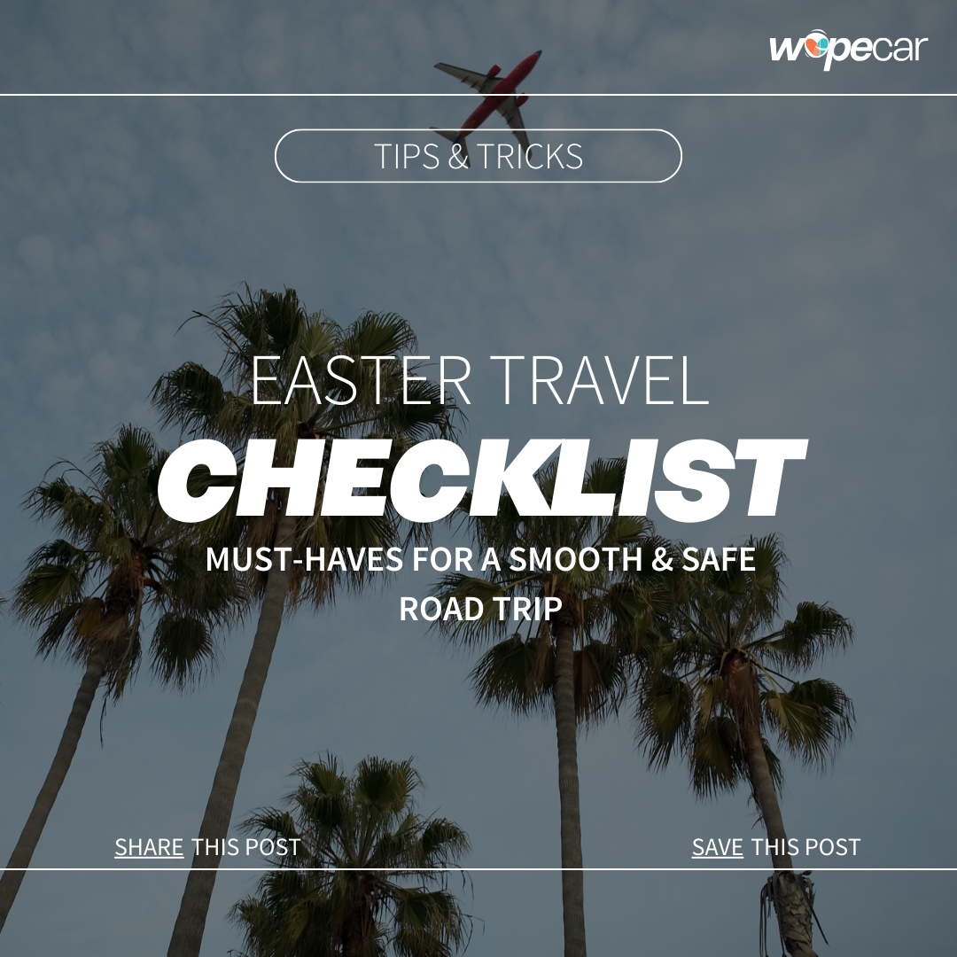 Easter Travel Checklist: Must-Haves for a Smooth & Safe Road Trip